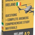 A2 Drone Licence Exam Ireland – Advanced Theory, Extensive Study Materials & 500+ Exam-style Questions & Answers